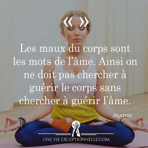 Les maux du corps sont les maux de l âme Ainsi on ne doit pas chercher