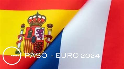 Pasó Euro 2024 5 Korrik Spanja dhe Franca favorite për të shkuar në