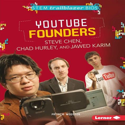 Youtube Founders Steve Chen Chad Hurley And Jawed Karim Patricia