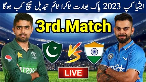 Asia Cup Rd Match Pakistan Vs India Time Table Pak Vs Ind