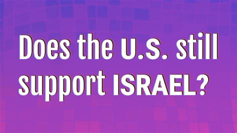 Does The U S Still Support Israel Youtube