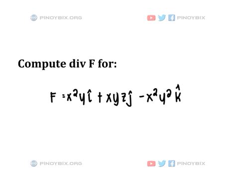 Solution Compute Div F For F X 2 Yi Xyzj X 2 Y 2 K