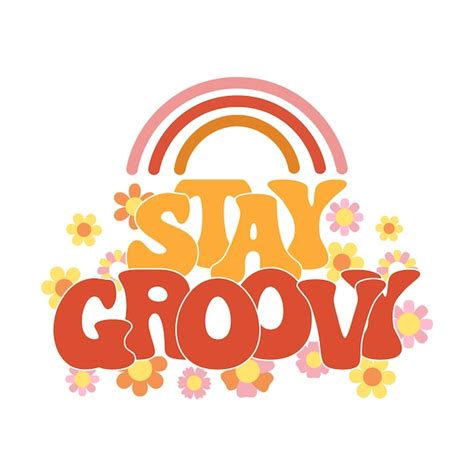 Lettering Stay Groove Arco Ris E Flores Frase De Inscri O