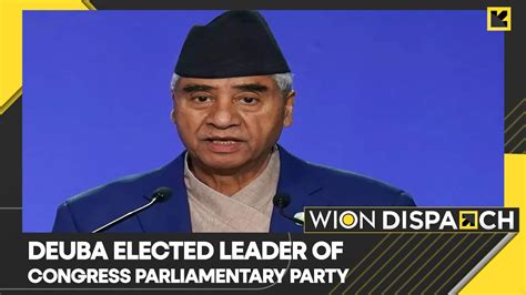 Wion Dispatch Pm Sher Bahadur Deuba Elected Leader Of Nepali Congress