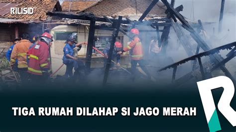 Tiga Rumah Dilahap Si Jago Merah Rilisid Tv