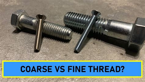 Coarse vs Fine thread? Is there a superior one? - ToolHustle