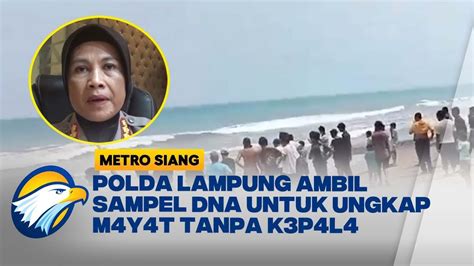 Polda Lampung Ambil Dna Untuk Keluarga Temuan M Y T T Np K P La Youtube