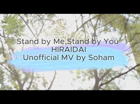 Hiraidai Stand By Me Stand By You Unofficial Mv By Soham Youtube