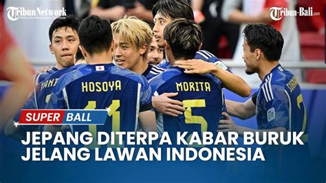 Samurai Biru Diterpa Kabar Buruk Jelang Lawan Timnas Indonesia Di Piala