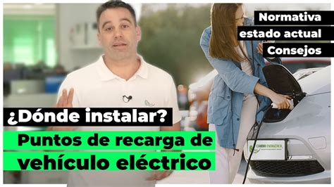 Donde Instalar Puntos De Recarga De Veh Culo El Ctrico Normativa