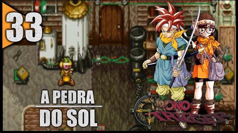 Chrono Trigger Pt Br 33 A Pedra Do Sol Youtube