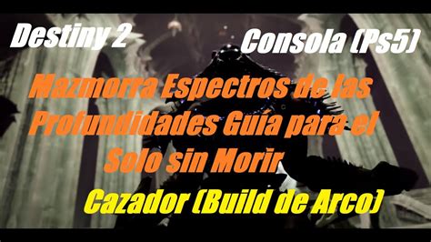 Destiny 2 Mazmorra Espectros de las Profundidades Guía Solo Sin Morir