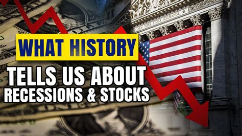 Everything To Know About Recessions And Stocks What History Tells Us