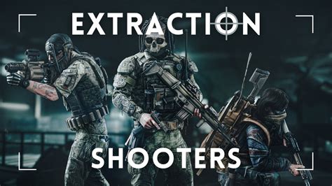 El Auge De Los Extraction Shooters Youtube