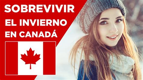 Invierno En Canad Y C Mo Sobrevivir A L Conociendo Canad Youtube