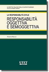 La Responsabilità Civile Responsabilità oggettiva e semioggetiva 2012