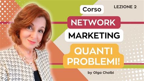 PROBLEMI NEL NETWORK MARKETING Corso Network Marketing Lezione 2