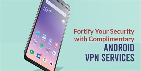 Fortify Your Security With Complimentary Android VPN Services