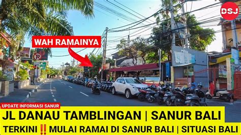 Mulai Bangkit Jalan Danau Tamblingan Sanur Bali Hari Ini Youtube