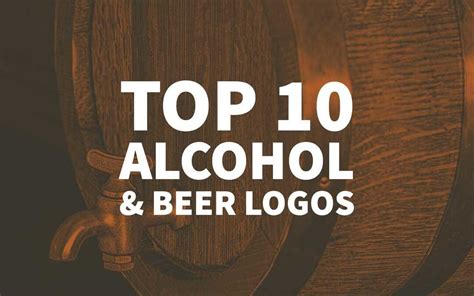 Top 10 Alcohol And Beer Logos The Best Logo Design Reviews