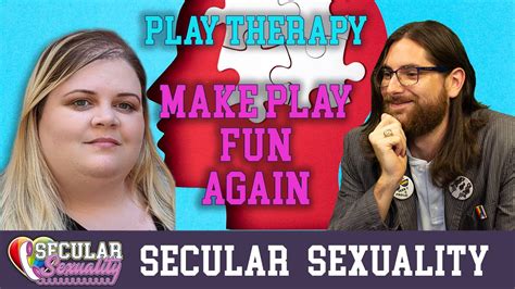 Make Playing Fun Again Secular Sexuality 09 44 Youtube