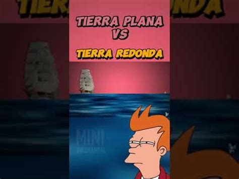 Tierra Plana Vs Tierra Esf Rica Youtube