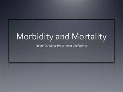 Ppt Morbidity And Mortality Powerpoint Presentation Free Download