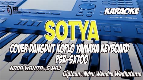 Sotya Karaoke Dangdut Koplo Nada Wanita Youtube