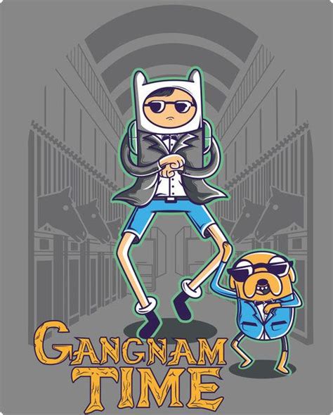 Gangnam Time Adventure Time Style Adventure Time Adventure Time