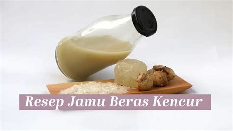 Resep Jamu Beras Kencur Bisa Buat Daya Tahan Tubuh Kuat Orami