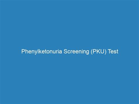 Phenylketonuria Screening Pku Test Investigation Free Home Office