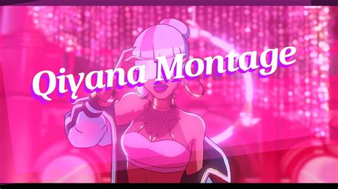 Qiyana Montage Youtube