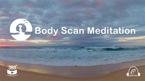 Body Scan 10 Minute Meditation 360 Vr Video Beach At Dawn Deep