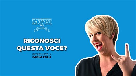 Riconosci Questa Voce Muvibar Con Paola Folli Youtube