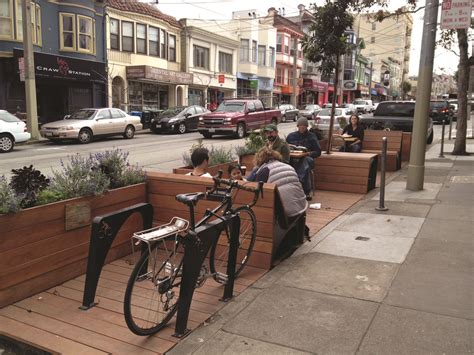 San Franciscos Parklet Program Part Of The Larger Pavement To Parks