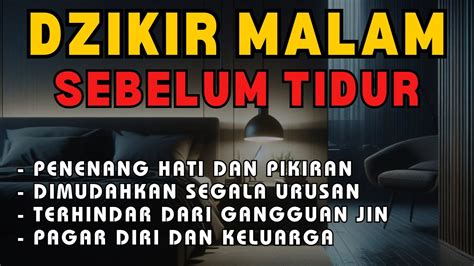 Dzikir Malam Sebelum Tidur Penenang Hati Dan Pikiran Tanpa Iklan⁉️ Ar