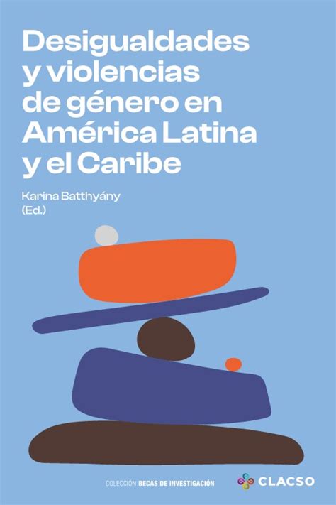 Desigualdades y violencias de género en América Latina y el Caribe