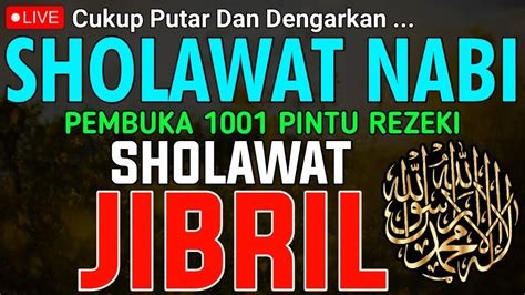 Sholawat Pembuka Pintu Rezeki Berkah Paling Mustajab Shalawat Jibril