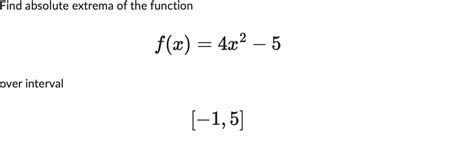 Solved Find Absolute Extrema Of The Functionf X X Over Chegg