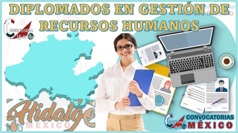 Los Mejores Diplomados En Gesti N De Recursos Humanos En Hidalgo