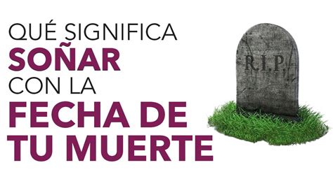 Qué significa SOÑAR con la FECHA DE TU MUERTE YouTube