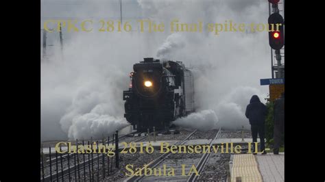 CPKC 2816 The Final Spike Tour Chasing 2816 Bensenville IL Sabula IA