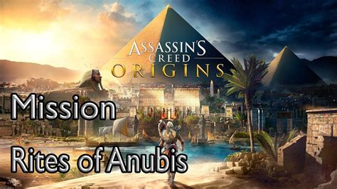 Assassin S Creed Origins Mission Rites Of Anubis Youtube