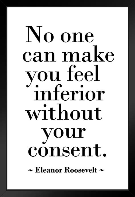 Trinx Eleanor Roosevelt No One Can Make You Feel Inferior Without Your Consent Quote Black White