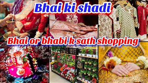 Bhai Ki Shadi Gaon Me Aesy Hoti Hai Shadi Shopping With Bhai Or