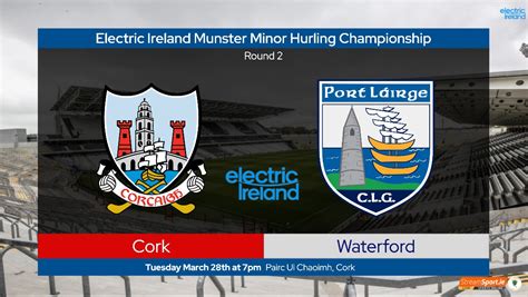 Electric Ireland Munster Gaa Hurling Minor Championship Round