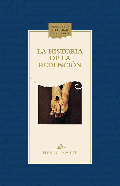 La Historia De La Redenci N Biblioteca Del Hogar Cristiano By Elena G