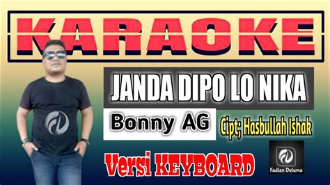 Karaoke Janda Dipo Lo Nika Bonny Ag Dangdut Gorontalo Versi Keyboard