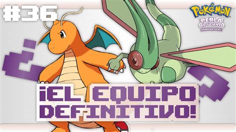 EL EQUIPO DEFINITIVO Ep 36 Pokémon Perla Reluciente Randomlocke