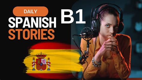 B1 Level Spanish Stories 3 A1 A2 B1 B2 C1 C2 Spanish Spanishlessons Learnspanish Youtube